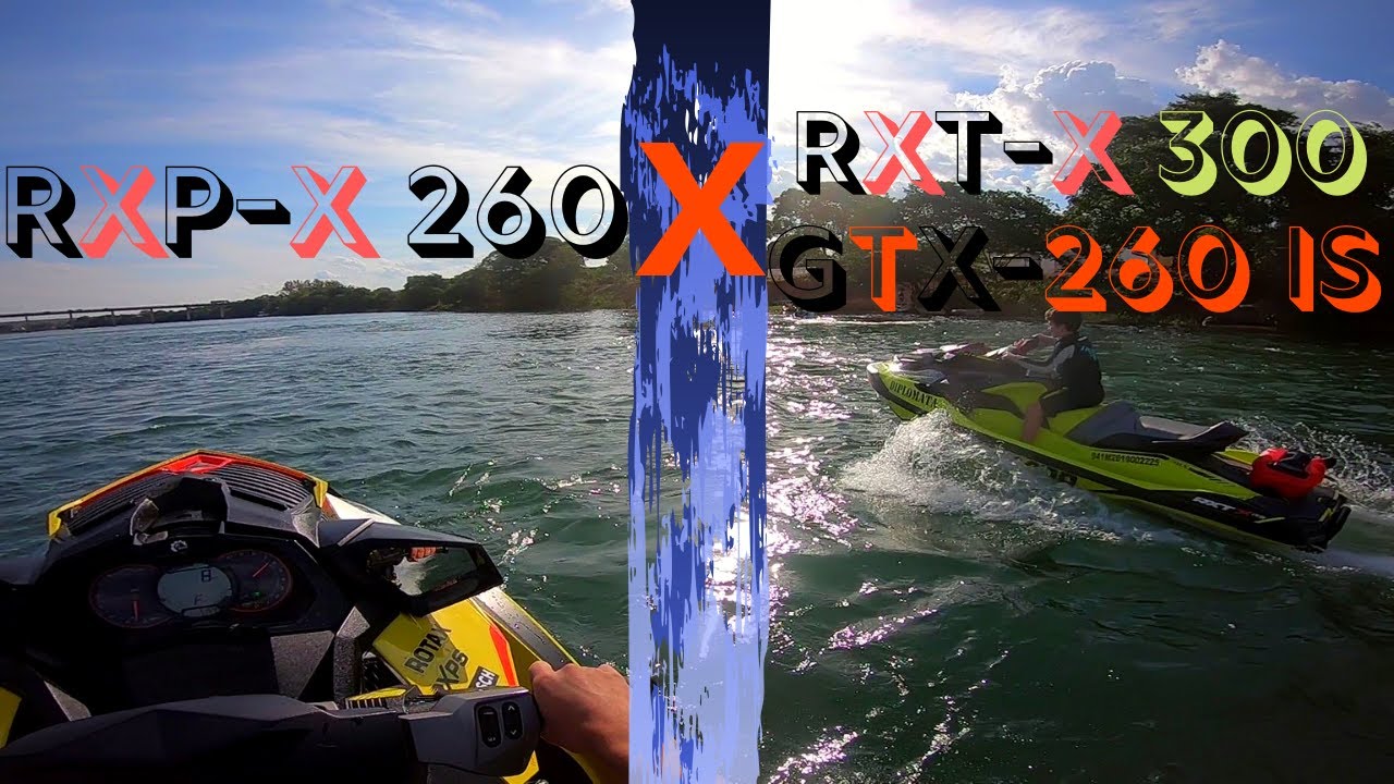 RXP-260 VS RXT-X 300 VS GTX-260 is | e manobras de jet - YouTube