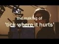 TICK WHERE IT HURTS - making of (2014)