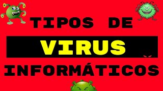 Los Tipos de VIRUS Informáticos  Tipos de  ☠ MALWARE ☠