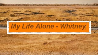 Watch Whitney My Life Alone video