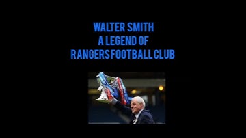 A tribute to Walter Smith - A legend of the Rangers Football Club.