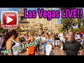 🚨 LAS VEGAS LIVE - FRIDAY ON THE LAS VEGAS STRIP IRL NOW! ☝