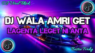 DJ WALA AMRI GET - Lagenta Leget Ni Anta REMIX VIRAL TIK TOK TERBARU !!!
