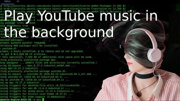 How to play YouTube music in the background with Linux terminal (Ubuntu/Mint)