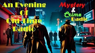 All Night Old Time Radio Shows | Mystery & Crime Radio! | Classic OTR Radio Shows | 10 Hours!