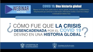 WEBINAR | Covid 19: Una historia global | CUCIÉNEGA - UDG