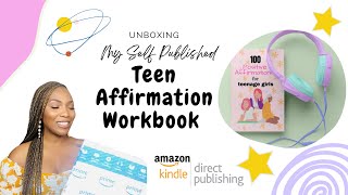 Unboxing My Self Published TEEN AFFIRMATION WORKBOOK | Amazon KDP