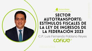 Sector Autotransporte: Estímulos fiscales de la Ley de Ingresos de la Federación 2023