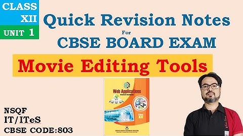 Quick Revision Notes CLASS 12 Web Application 803 Chapter 1 Movie Editing Tools
