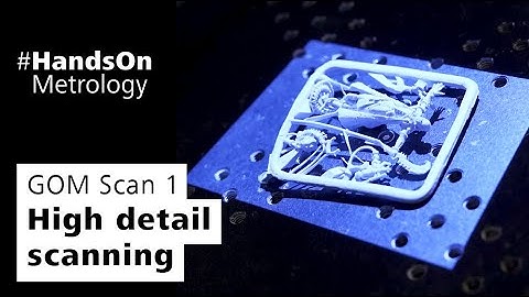 Optical 3D scanner GOM Scan 1: Scan a part with high levels of detail