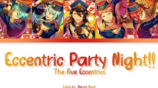 【ES】 Eccentric Party Night!! - The Five Eccentrics「KAN/ROM/ENG/IND」