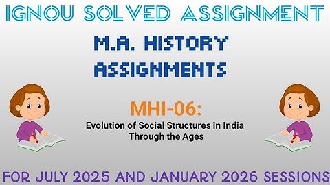MHI 06 | MAH ASSIGNMENT | IGNOU SOLVED ASSIGNMENT | MA HISTORY ASSIGNMENT | JULY 2025 JANUARY 2026