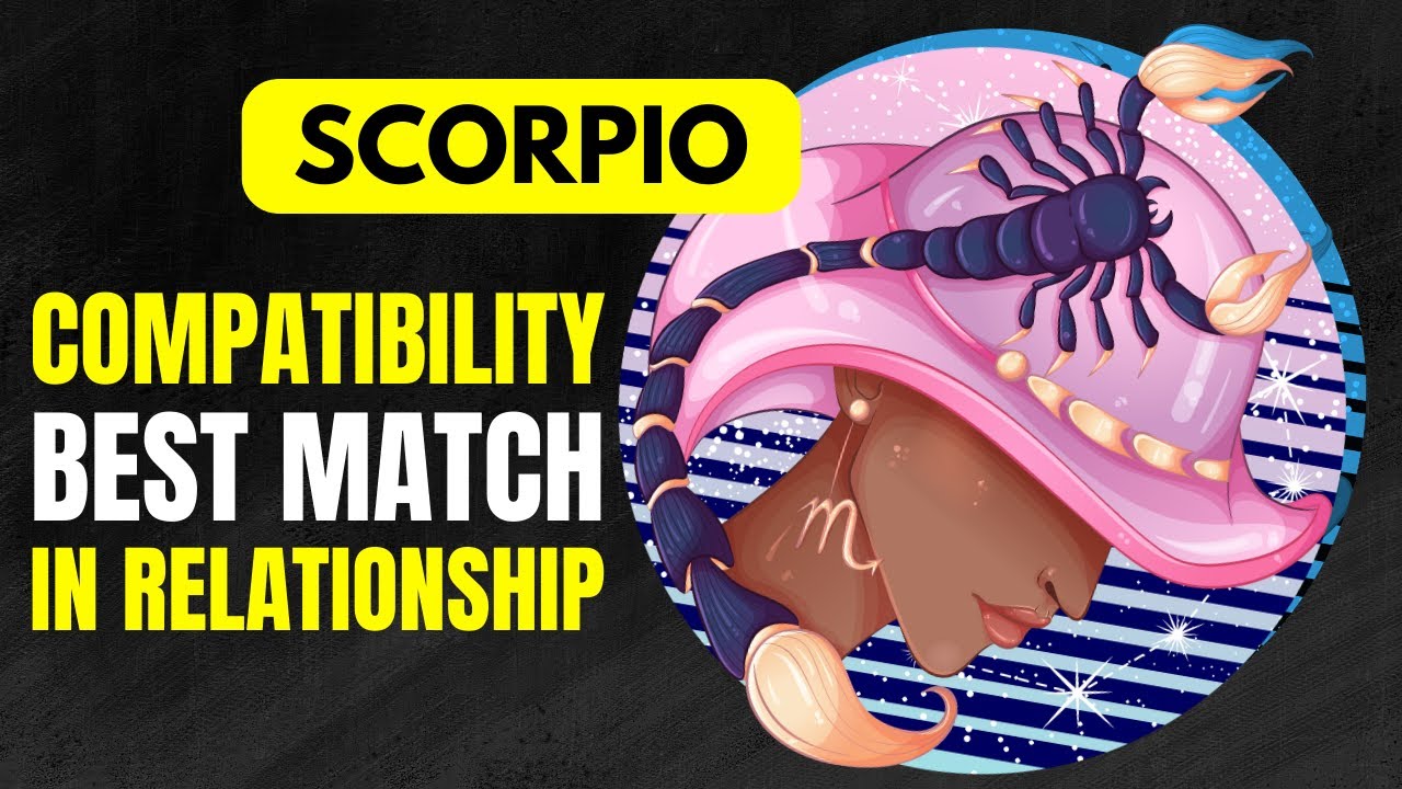 Scorpio Best Match Zodiac Signs For Relationship YouTube