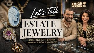 Let’s Talk Estate Jewelry | Rare Finds In Our New Showroom