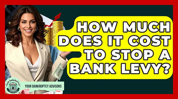 How Much Does It Cost To Stop A Bank Levy? - Your Bankruptcy Advisors