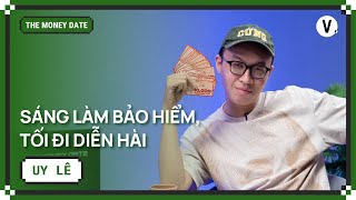 Giá trị của tiếng cười là bao nhiêu? - Uy Lê, Sài Gòn Tếu | #TheMoneyDate S2Ep18