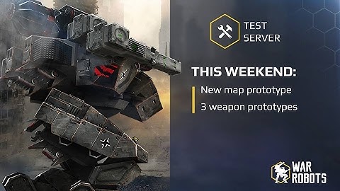 War Robots Test Server v 2.5.0 (182) 11 - Pulse Prototype Weapons