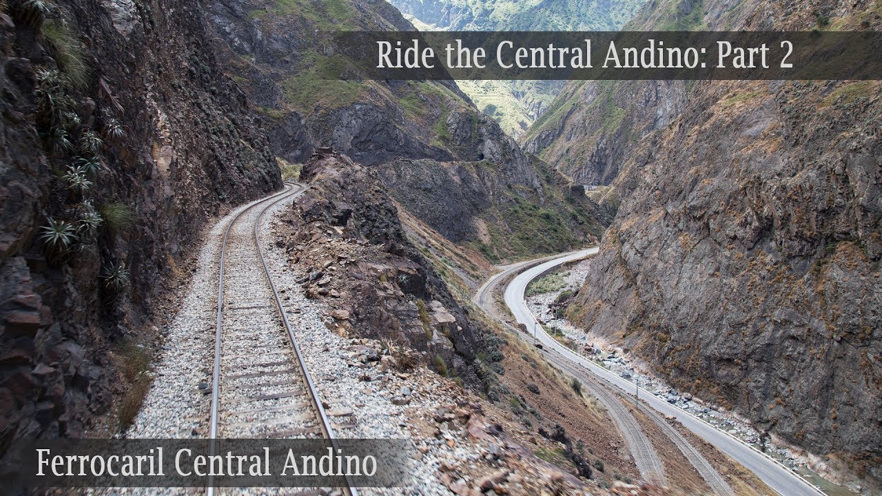 Ride the Ferrocarril Central Andino! Part 2: 14 tunnels in 20 KM!
