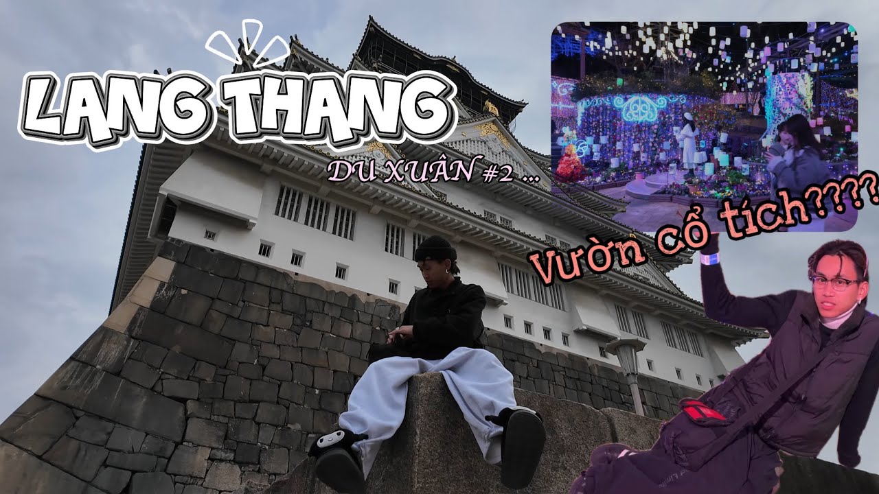 THÀNH CỔ OSAKA và CÔNG VIÊN ÁNH SÁNG TRONG CỔ TÍCH