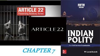 ARTICLE 22:PROTECTION AGAINST ARREST AND DETENTION~INDIAN POLITY BY M.LAXMIKANT-UPSC/STATE_PSC/SSC/