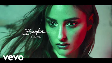 BANKS - Gimme (Official Audio)