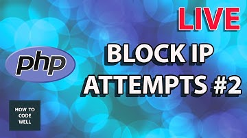 Block IP Addresses In PHP LIVE CODING Part 2