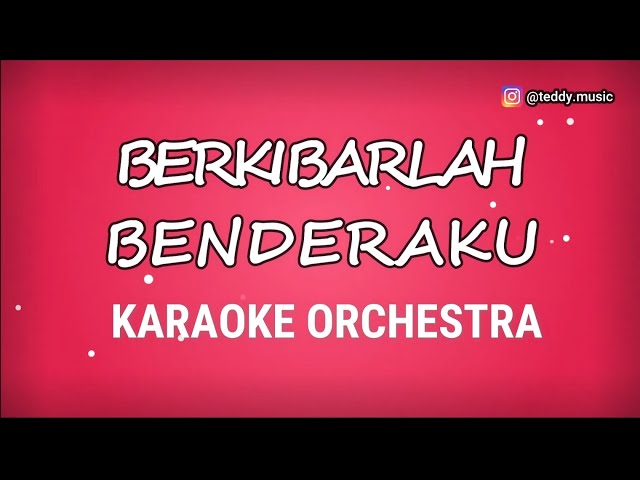 BERKIBARLAH BENDERAKU KARAOKE ORCHESTRA I MIDI LIRIK class=