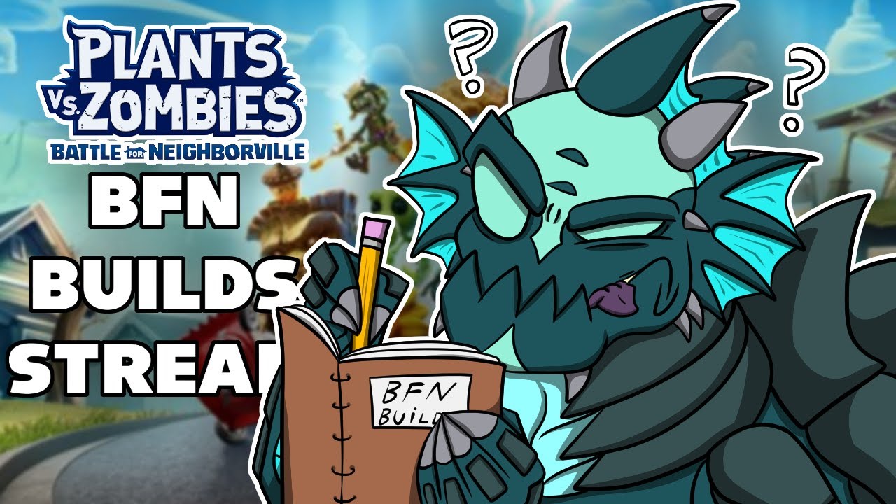 Attempting to make some BFN Builds - PvZ BFN Stream [SonicFury] - YouTube