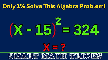 Germany | Can You Solve This? | A Very Nice Algebra Math Problem | (x−15)² = 324 Find the Value of X