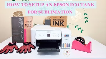 HOW TO CONVERT AN EPSON ET-2800 FOR SUBLIMATION PRINTING | BEGINGERS GUIDE