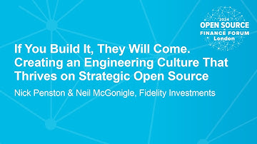 Creating an Engineering Culture That Thrives on Strategic Open Source - Nick Penston, Neil McGonigle
