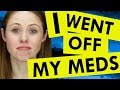 What Happened When I Stopped Taking My Medication