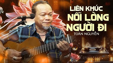 Lk Nỗi Lòng Người Đi, Ga Chiều Phố Nhỏ - Nguyễn Toàn GÂY THƯƠNG NHỚ Với Giọng Ca Mộc Mạc