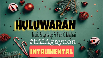 HULUWARAN | Fr. Pabs C. Maghari | INSTRUMENTAL | OFFERTORY SONG for ADVENT | HILIGAYNON | MoPaGe TV