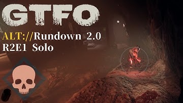 GTFO ALT://R2E1 Solo "Crib"