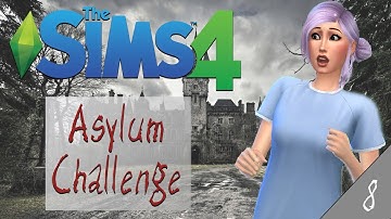 The Asylum Challenge: Sims 4 (Part 8) - Cut Off