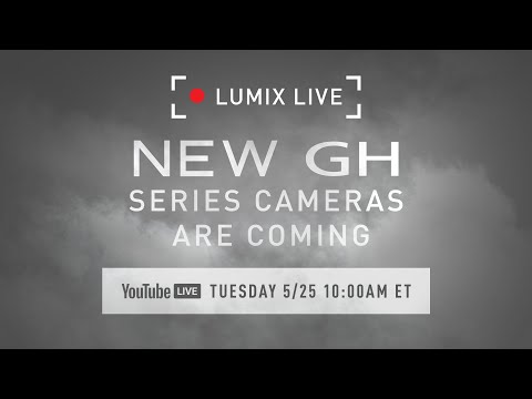 LUMIX Live : New GH Series Cameras are Coming