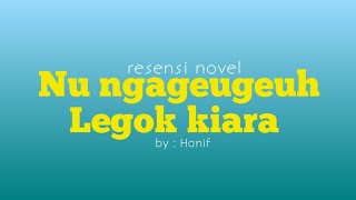 Resensi novel ' nu ngageugeuh Legok Kiara ' by Hanif