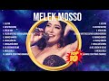 Melek Mosso Hits Songs every generation ~ The Very Best Songs Playlist Of All Time