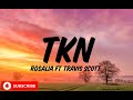 Rosalia - TKN(lyrics) ft Travis Scott