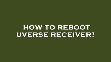 How to reboot uverse receiver?