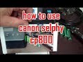 How To Use Canon Selphy CP800