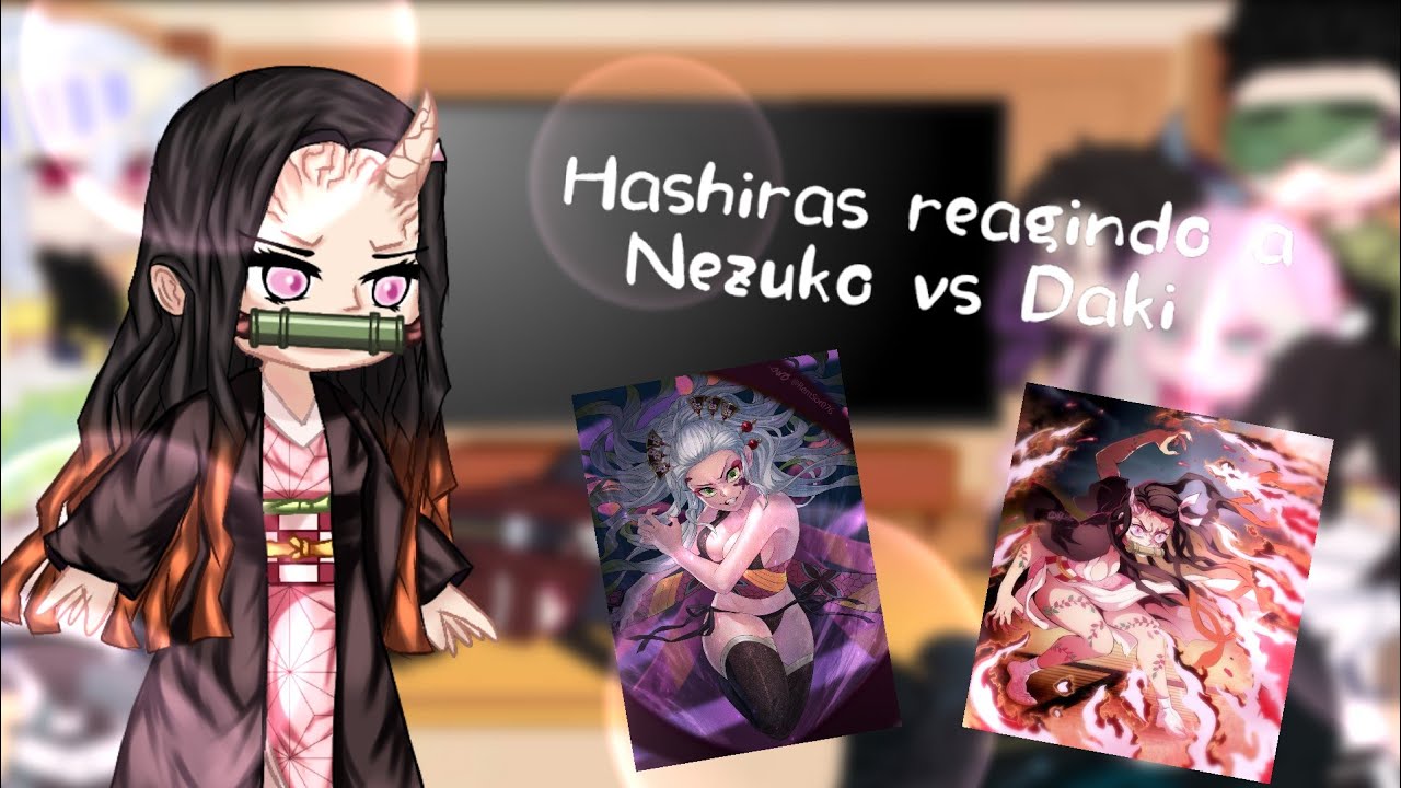 Hashiras react to Nezuko vs Daki||Yurio||