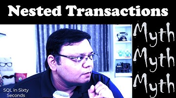 Nested Transactions are Myth - SQL in Sixty Seconds 125
