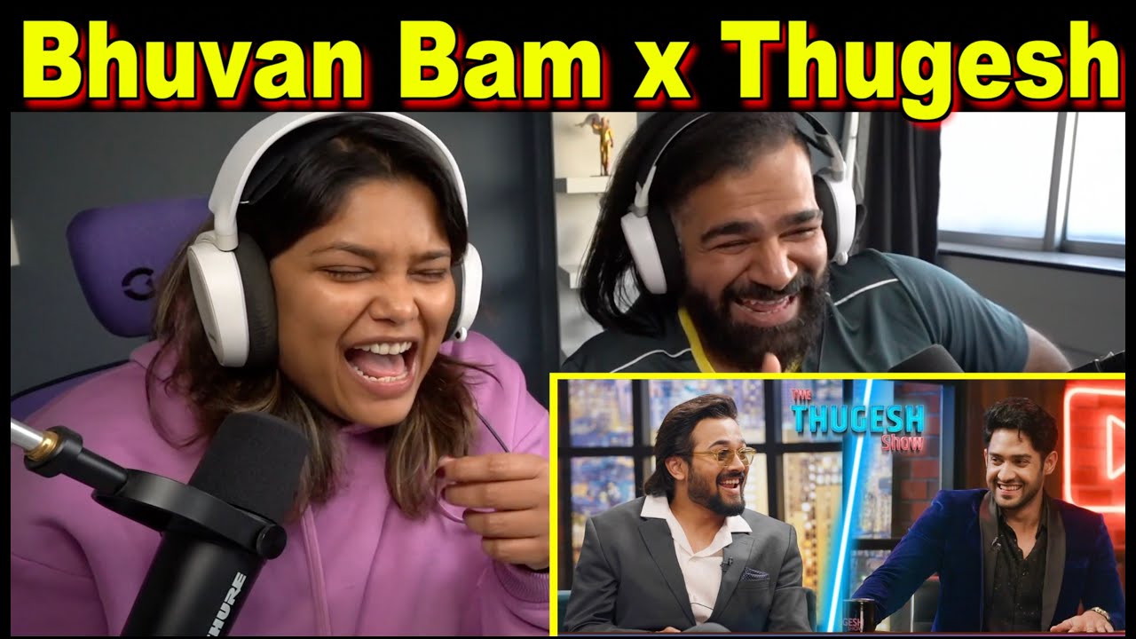 BHUVAN BAM ON THE THUGESH SHOW Reaction  The S2 Life