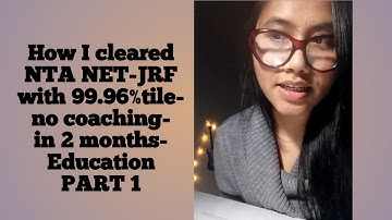How I cleared NTA NET-JRF with 99.96%tile- no coaching- in 2 months- Education- Part 1