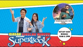 Ibadah online sekolah minggu superbook [perumpamaan anak yang hilang]
21 jun 2020
