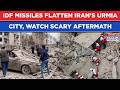 Iran War Watch IDF Missiles Flatten Urmia City With Wide Scale Attacks Scary Aftermath