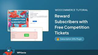 Subscription Gifts for WooCommerce - Reward Subscibers with Free Competition Tickets