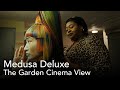 Medusa deluxe  the garden cinema view